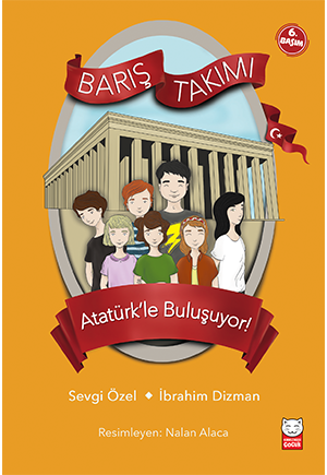 Barış Takımı Atatürk’le Buluşuyor! - Barış Takımı 3